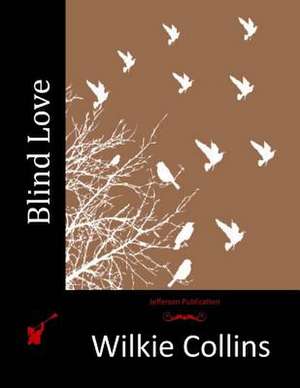 Blind Love de Wilkie Collins