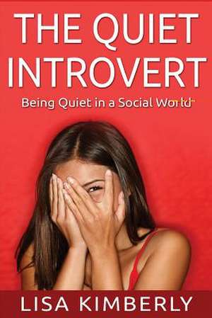 The Quiet Introvert de Lisa Kimberly