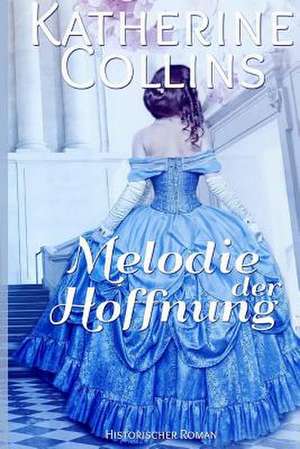 Melodie Der Hoffnung de Katherine Collins