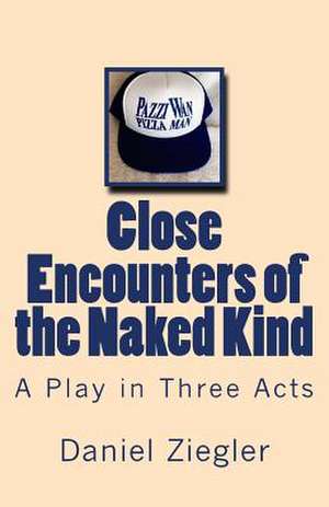 Close Encounters of the Naked Kind de MR Daniel D. Ziegler