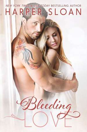 Bleeding Love de Harper Sloan