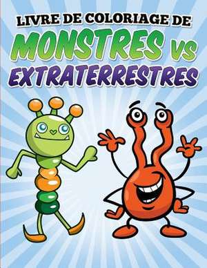 Livre de Coloriage de Monstres Vs Extraterrestres de L. L. Demaco