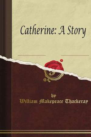 Catherine de William Makepeace Thackeray