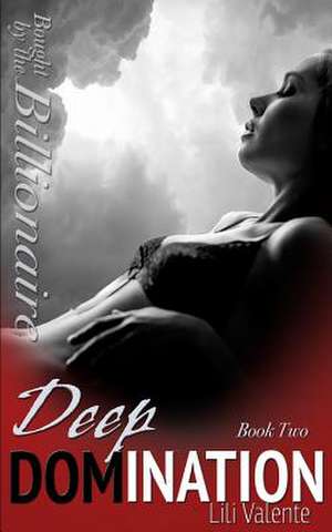 Deep Domination de Lili Valente