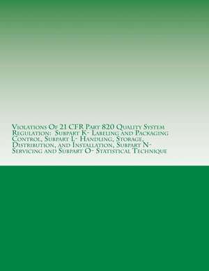 Violations of 21 Cfr Part 820 Quality System Regulation de C. Chang