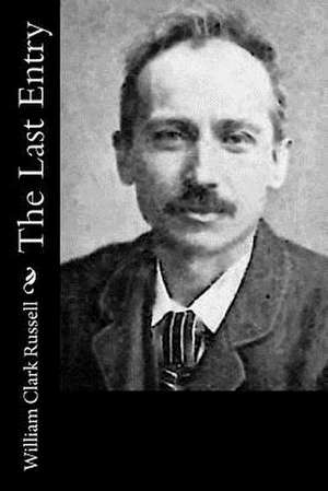 The Last Entry de William Clark Russell