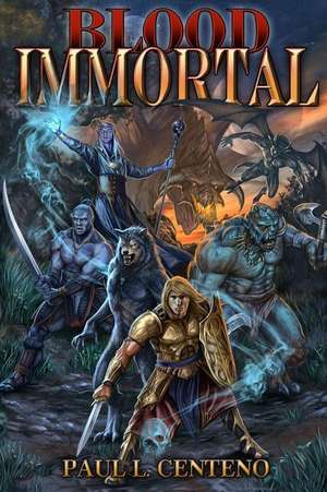 Blood Immortal de Paul L. Centeno