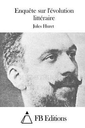 Enquete Sur L'Evolution Litteraire de Jules Huret