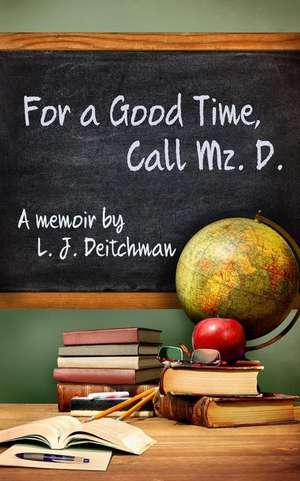 For a Good Time, Call Mz. D. de L. J. Deitchman