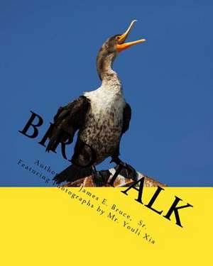 Bird Talk de Dr James E. Bruce Sr