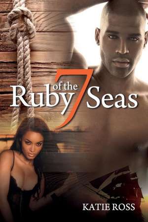 Ruby of the Seven Seas de Katie Ross