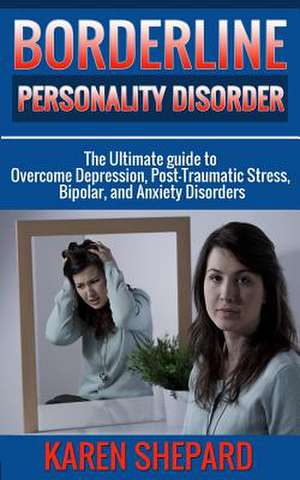 Borderline Personality Disorder de Karen Shepard