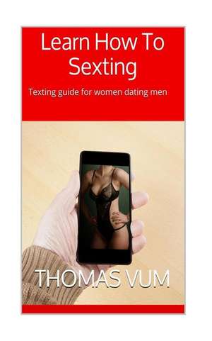 Learn How to Sexting de Thomas Vum