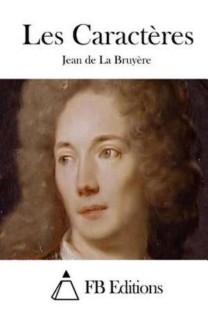 Les Caracteres de Jean De La Bruyere