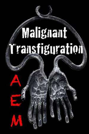 Malignant Transfiguration de A. E. M