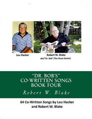 Dr. Bob's Co-Written Songs Book Four de Lou Hacker