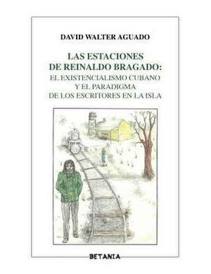 Las Estaciones de Reinaldo Bragado de Aguado Phd, David Walter