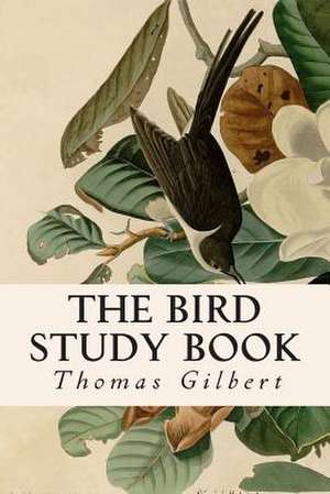 The Bird Study Book de Thomas Gilbert