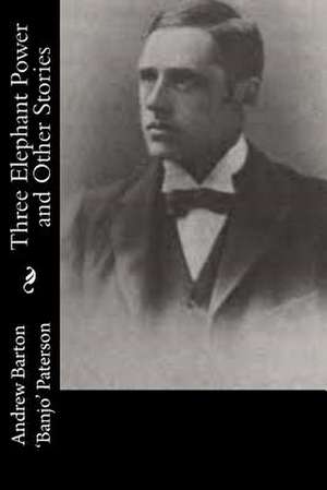 Three Elephant Power and Other Stories de Andrew Barton 'Banjo' Paterson