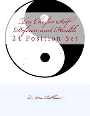 Tai Chi for Self Defense and Health de Leann Rathbone