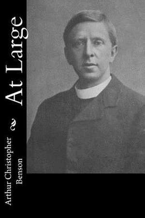 At Large de Arthur Christopher Benson