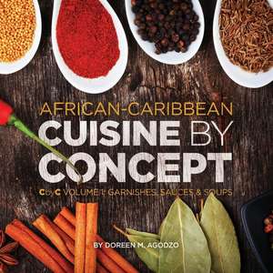 African-Caribbean Cuisine by Concept Volume 1 de Doreen M. Agodzo