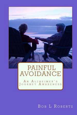 Painful Avoidance de Bob L. Roberts