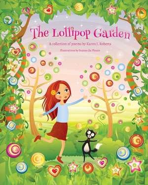 The Lollipop Garden de Roberts, Karen J.