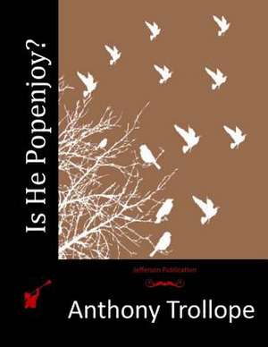Is He Popenjoy? de Anthony Trollope