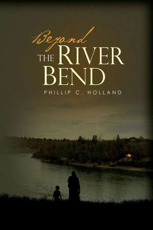 Beyond the River Bend: Color - Cut - Play de Phillip C. Holland