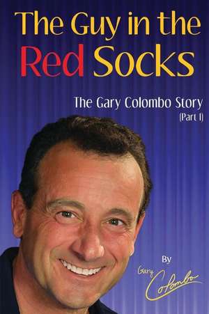 The Guy in the Red Socks (Part One) de Gary Colombo