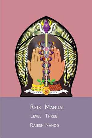 Reiki Manual 3 de Rajesh Nanoo