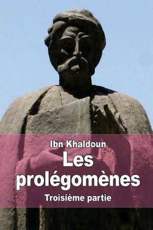 Les Prolegomenes de Ibn Khaldoun