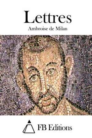 Lettres de Ambroise De Milan