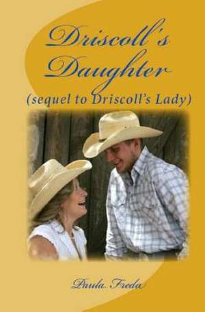 Driscoll's Daughter de Paula Freda