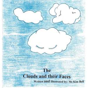 The Clouds and Their Faces de MS Kim M. Bell