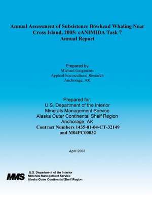 Annual Assessment of Subsistence Bowhead Whaling Near Cross Island, 2005 de Michael Galginaitis