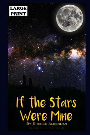 If the Stars Were Mine de MS Sheree L. Alderman