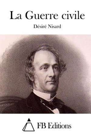 La Guerre Civile de Desire Nisard