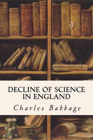 Decline of Science in England de Charles Babbage