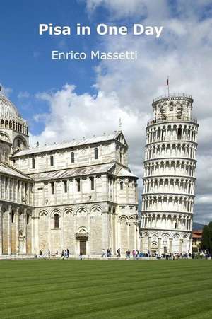 Pisa in One Day de Enrico Massetti