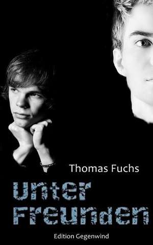 Unter Freunden de Thomas Fuchs