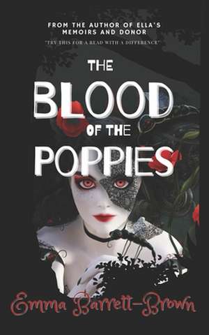 The Blood of the Poppies de Emma L. Barrett-Brown