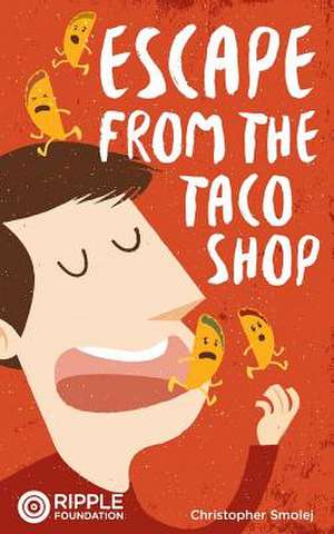 Escape from the Taco Shop de Christopher Smolej