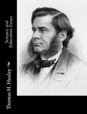 Science and Education Essays de Thomas H. Huxley