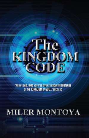 The Kingdom Code de Miler Montoya