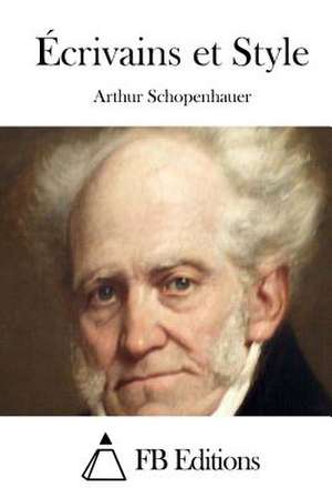 Ecrivains Et Style de Arthur Schopenhauer