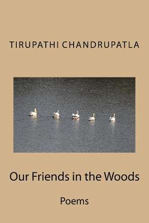 Our Friends in the Woods de Tirupathi Chandrupatla