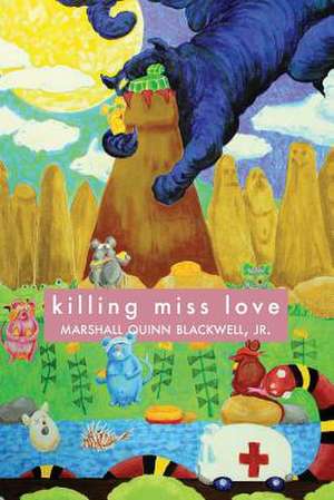 Killing Miss Love de Marshall Quinn Blackwell Jr