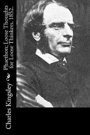 Phaethon; Loose Thoughts for Loose Thinkers. 1852. de Charles Kingsley